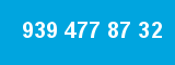 939 477 87 32 939 477 87 32